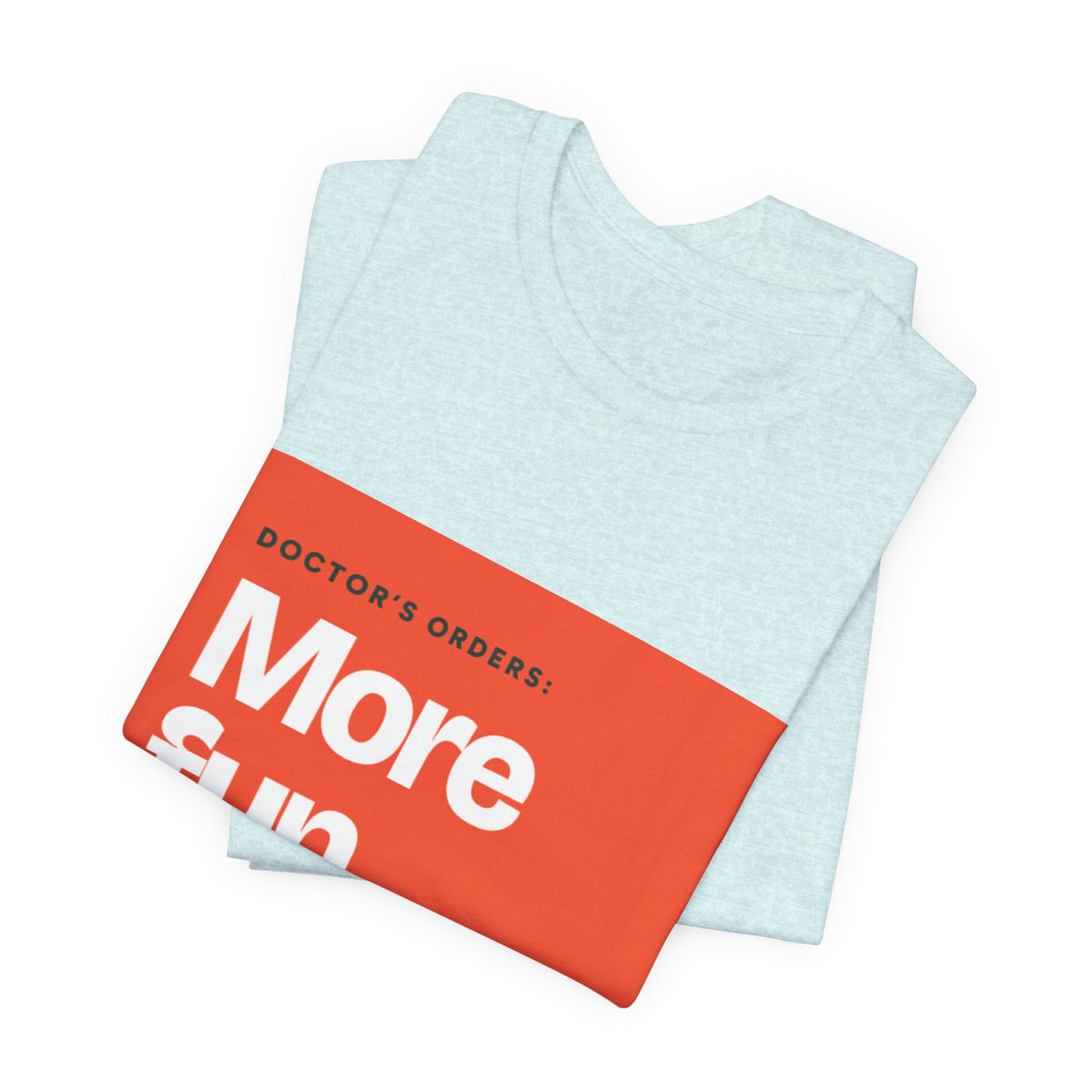 “More Fun.” Doctor’s Orders Graphic T-Shirt