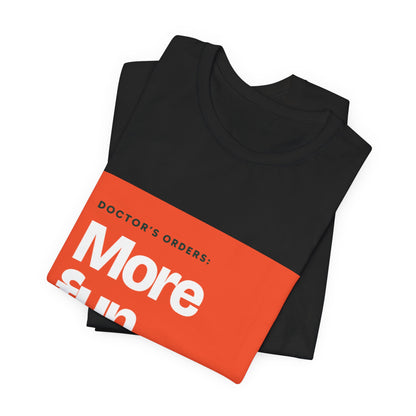 “More Fun.” Doctor’s Orders Graphic T-Shirt