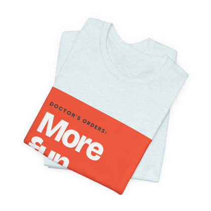 “More Fun.” Doctor’s Orders Graphic T-Shirt
